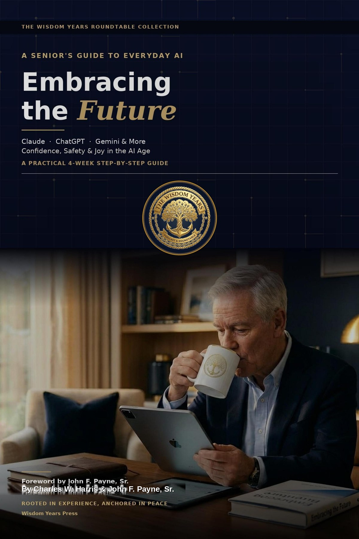 Cover of Embracing the Future: A Senior’s Guide to Everyday AI by Charles W. Harris and John F. Payne, Sr.